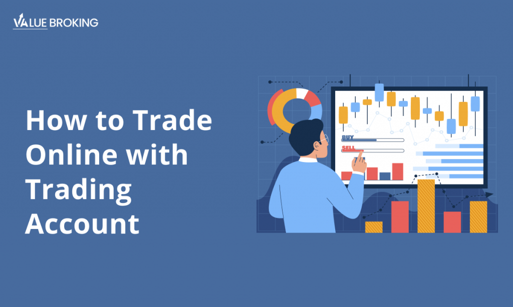 How to Trade Online with Trading Account