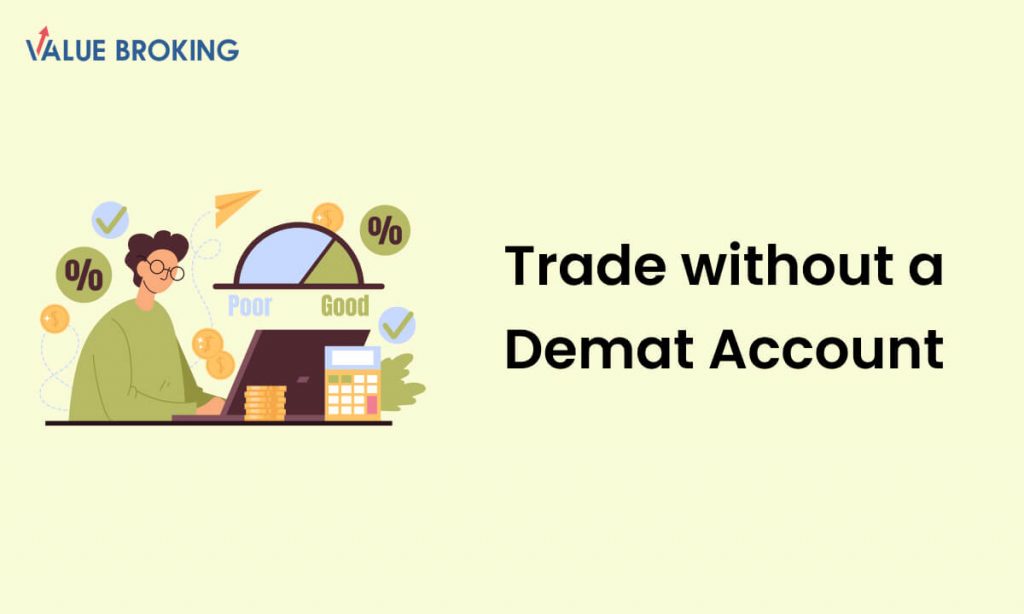 Trade without a Demat Account