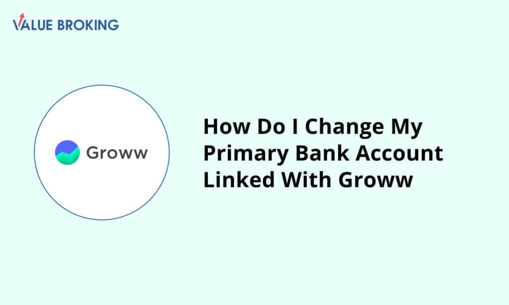 change primary bank account linked with groww